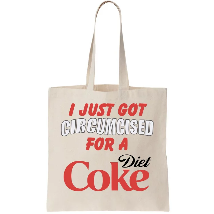 I Just Got Circumcised For A Diet C.O.K.E Tote Bag