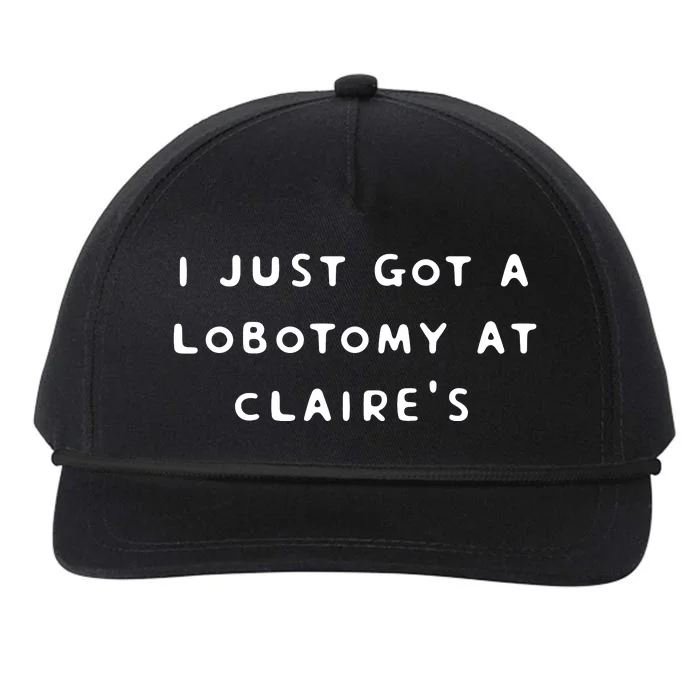 I Just Got A Lobotomy At Claire's Funny Snapback Five-Panel Rope Hat