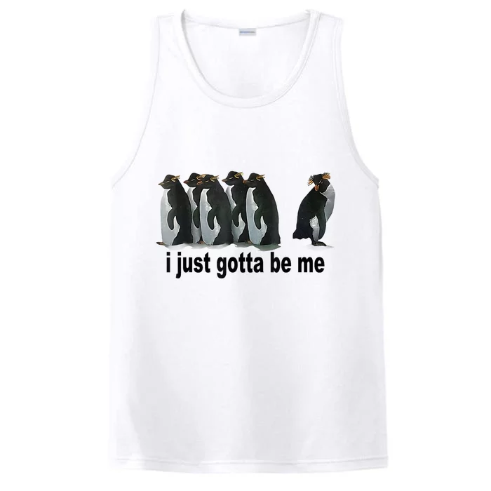 I Just Gotta Be Me Penguin Funny Gift Performance Tank