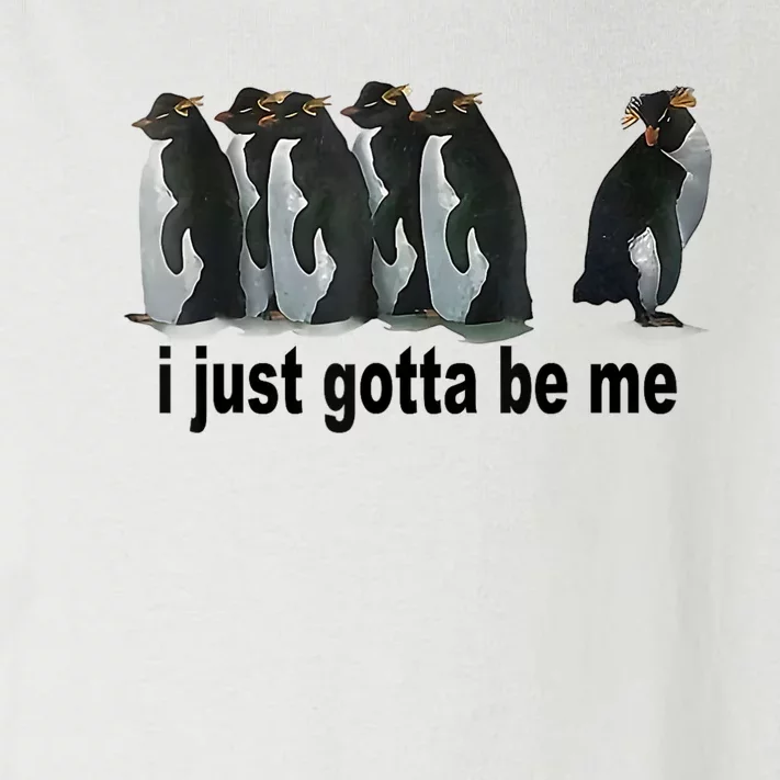 I Just Gotta Be Me Penguin Funny Gift Toddler Long Sleeve Shirt