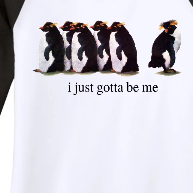 I Just Gotta Be Me Penguin Funny Tv Show Women's Tri-Blend 3/4-Sleeve Raglan Shirt