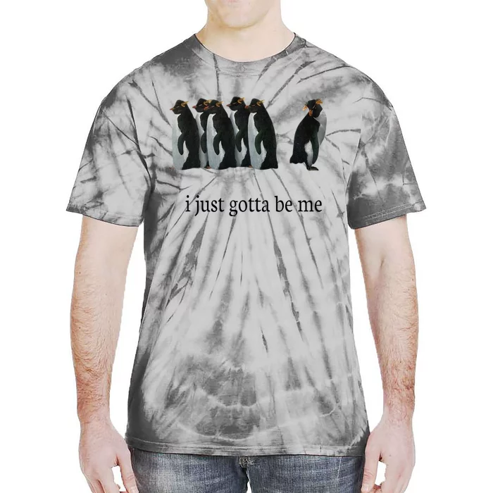 I Just Gotta Be Me Tie-Dye T-Shirt