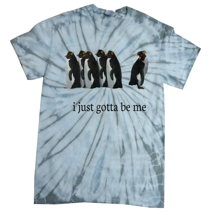 I Just Gotta Be Me Tie-Dye T-Shirt