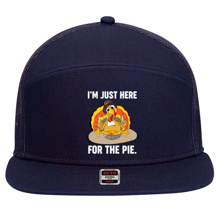 Im Just Here For The Pie Funny Thanksgiving Pumpkin Pie Gift 7 Panel Mesh Trucker Snapback Hat