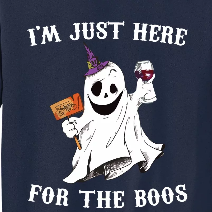 IM Just Here For The Boos Funny Halloween Ghost Wine Tall Sweatshirt