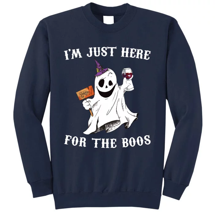 IM Just Here For The Boos Funny Halloween Ghost Wine Tall Sweatshirt