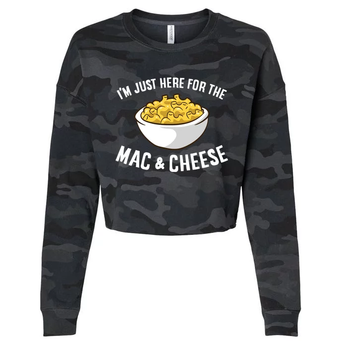 I'm Just Here For The Mac And Cheese Macaroni Mac And Cheese Gift Cropped Pullover Crew