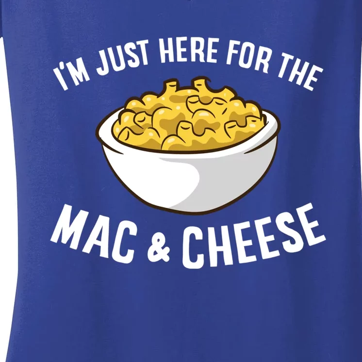 I'm Just Here For The Mac And Cheese Macaroni Mac And Cheese Gift Women's V-Neck T-Shirt