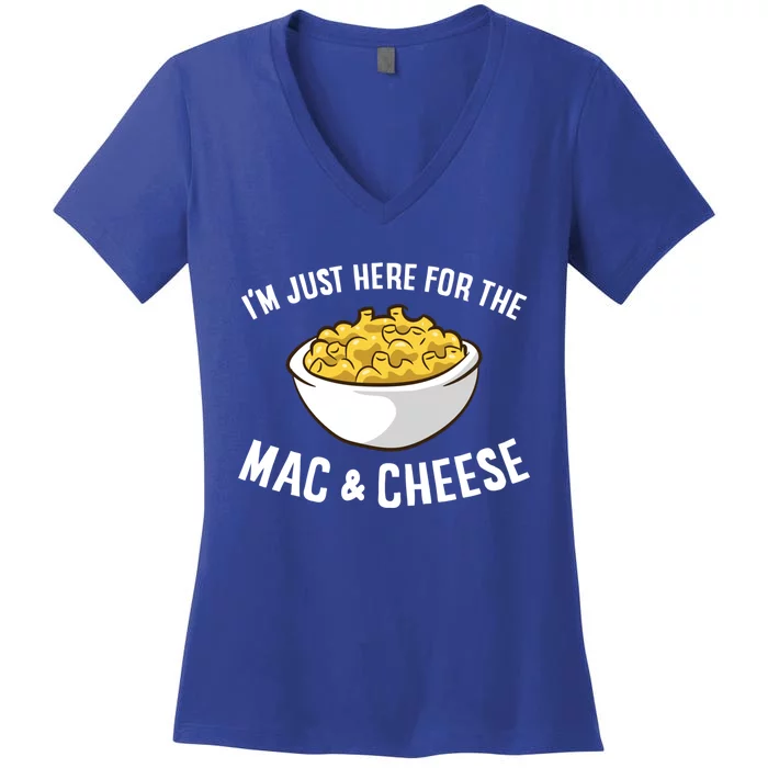 I'm Just Here For The Mac And Cheese Macaroni Mac And Cheese Gift Women's V-Neck T-Shirt