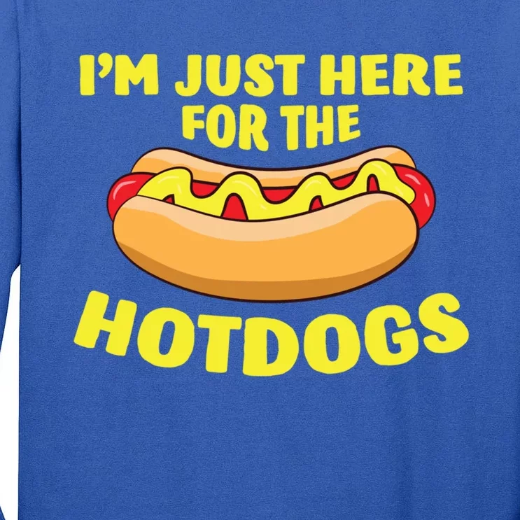 I'm Just Here For The Hotdogs Funny Hot Dog Gift Tall Long Sleeve T-Shirt