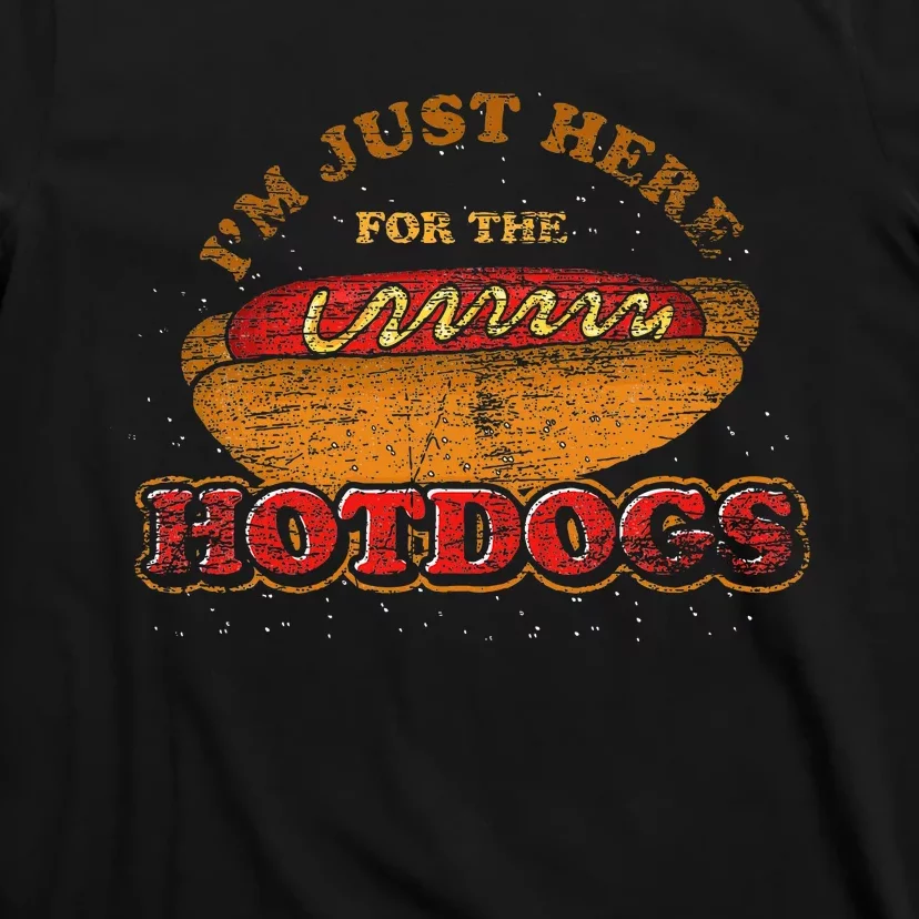 Im Just Here For The Hot Dogs Foodie Weiner T-Shirt