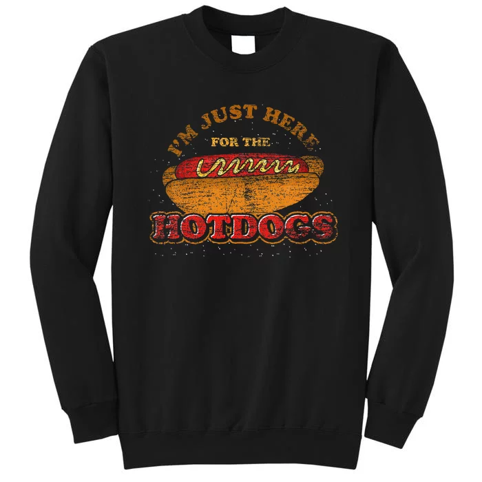 Im Just Here For The Hot Dogs Foodie Weiner Tall Sweatshirt