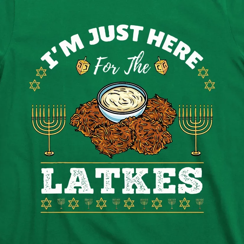 Im Just Here For The Latkes Chanukah Hanukkah T-Shirt