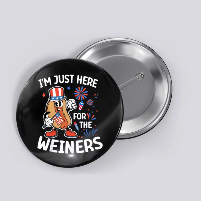 IM Just Here For The Weiners Funny Usa 4th Of July Button