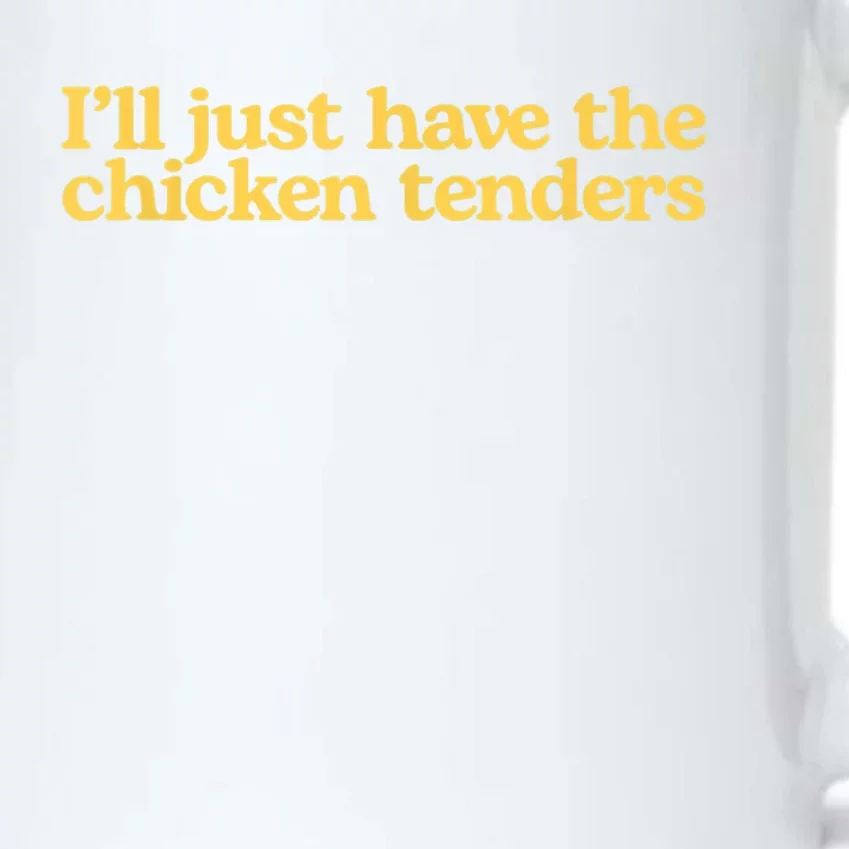 I'll Just Have The Chicken Tenders Funny Black Color Changing Mug