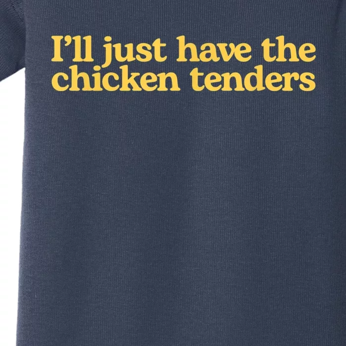 I'll Just Have The Chicken Tenders Funny Baby Bodysuit