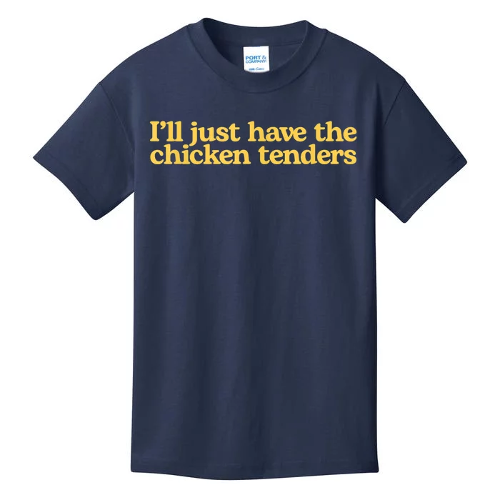 I'll Just Have The Chicken Tenders Funny Kids T-Shirt