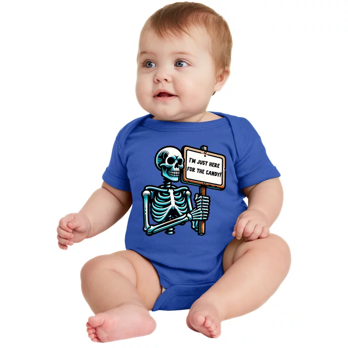 IM Just Here For The Candy Skeleton Spooky Season Halloween Baby Bodysuit