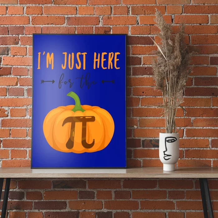 Im Just Here For The Pumpkin Pi Halloween Pumpkin Pie Cute Gift Poster