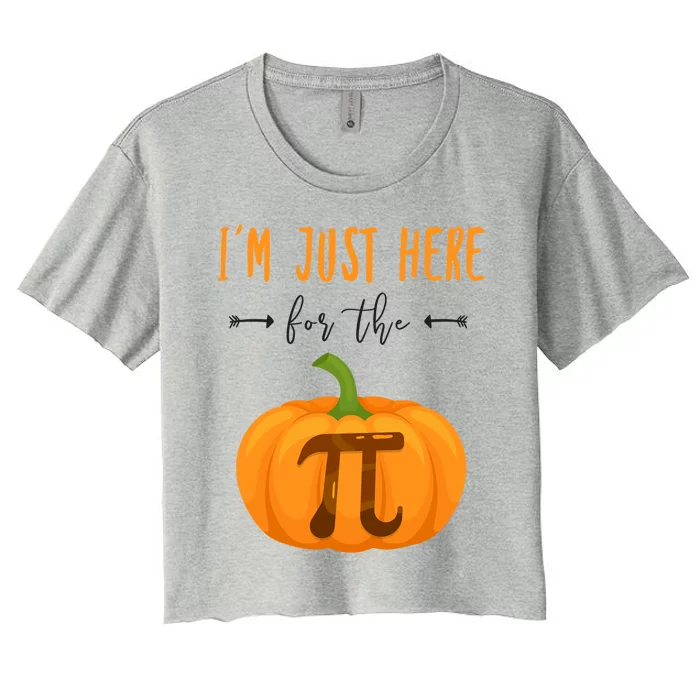 Im Just Here For The Pumpkin Pi Halloween Pumpkin Pie Cute Gift Women's Crop Top Tee