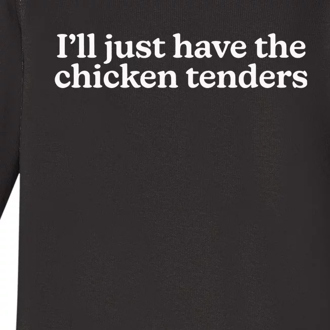 I’Ll Just Have The Chicken Tenders Baby Long Sleeve Bodysuit