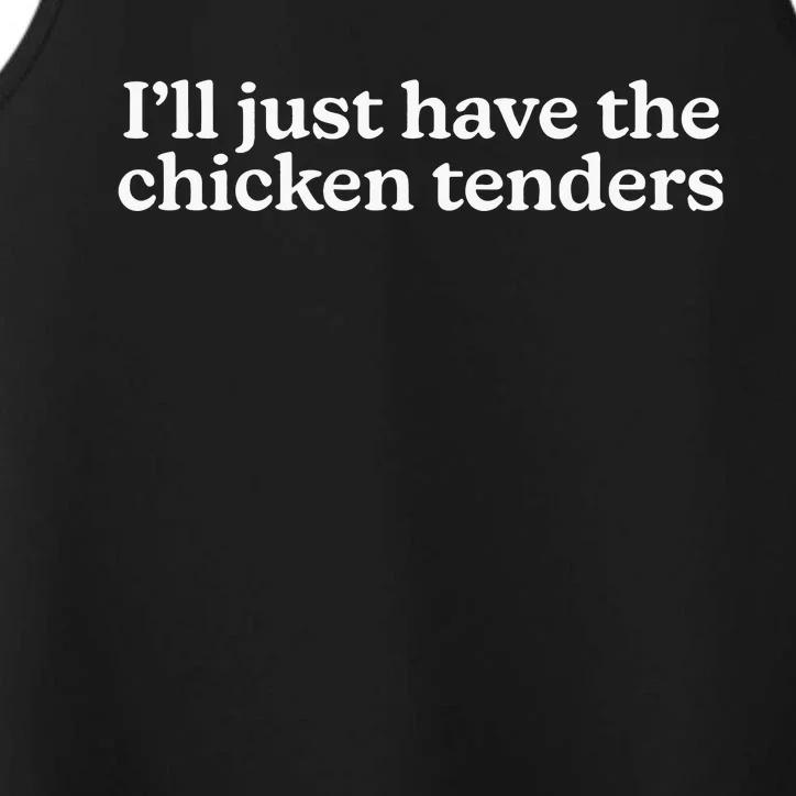 I’Ll Just Have The Chicken Tenders Performance Tank