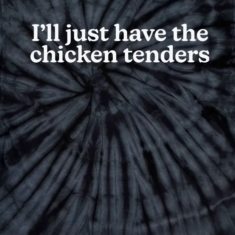 I’Ll Just Have The Chicken Tenders Tie-Dye T-Shirt