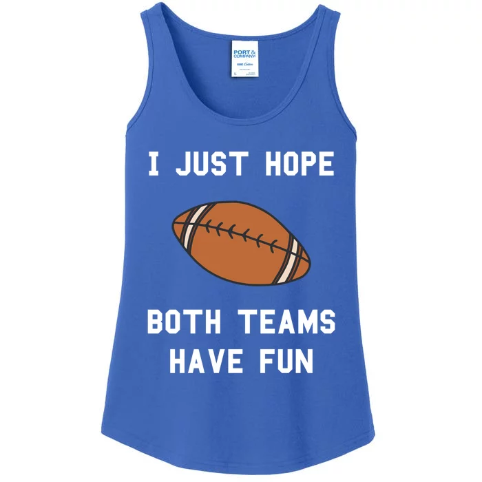 I Just Hope Both Teams Have Fun Football Non Fan Funny Gift Ladies Essential Tank