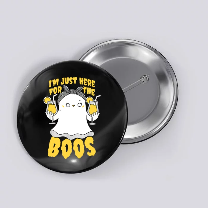 Im Just Here For The Boos Halloween Ghost Cute Funny Button