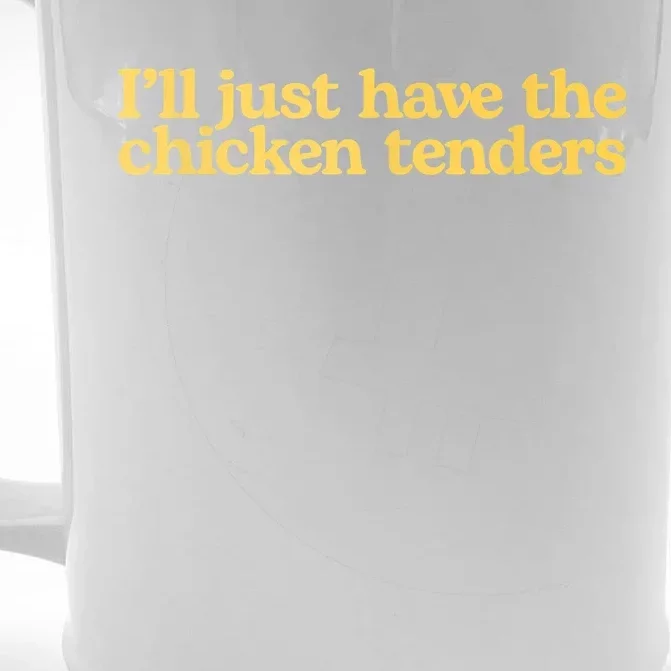 I'll Just Have The Chicken Tenders Funny Front & Back Beer Stein