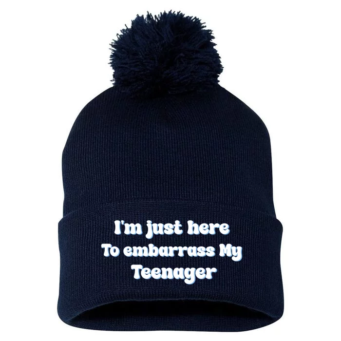 IM Just Here To Embarrass My Teenager Funny Pom Pom 12in Knit Beanie