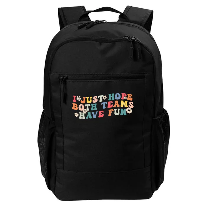 I Just Hope Both Teams Have Fun Funny Football Wo Girl Daily Commute Backpack