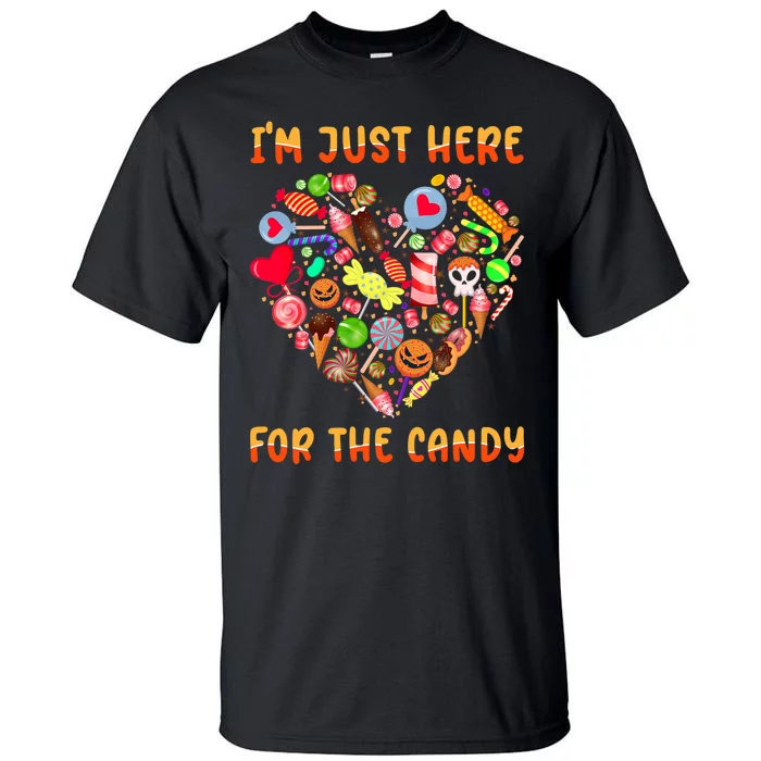 IM Just Here For Candy Funny Halloween Spooky Pun Costume Tall T-Shirt