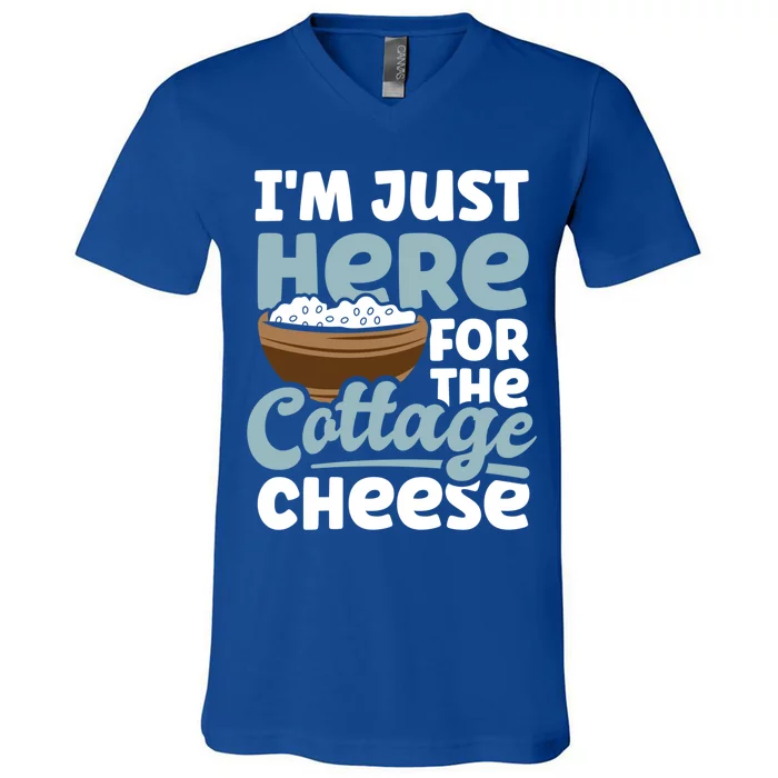 IM Just Here For The Cottage Cheese Enthusiast Gift V-Neck T-Shirt