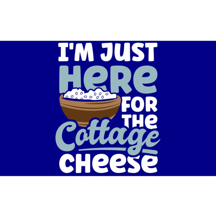 IM Just Here For The Cottage Cheese Enthusiast Gift Bumper Sticker