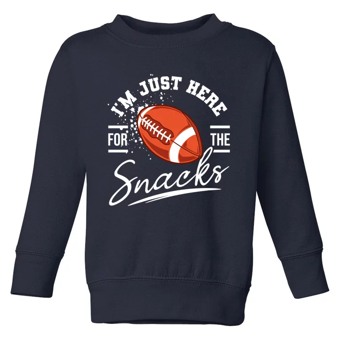 I'm Just Here For The Snacks Funny Football Toddler Sweatshirt