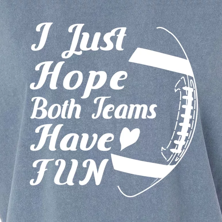 I Just Hope Both Teams Have Fun Football Sports Fan Gift Garment-Dyed Women's Muscle Tee