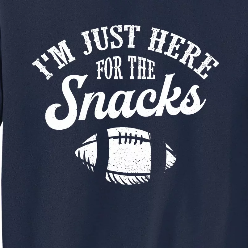 I'm Just Here For The Snacks Funny Fantasy Football League Tall Sweatshirt