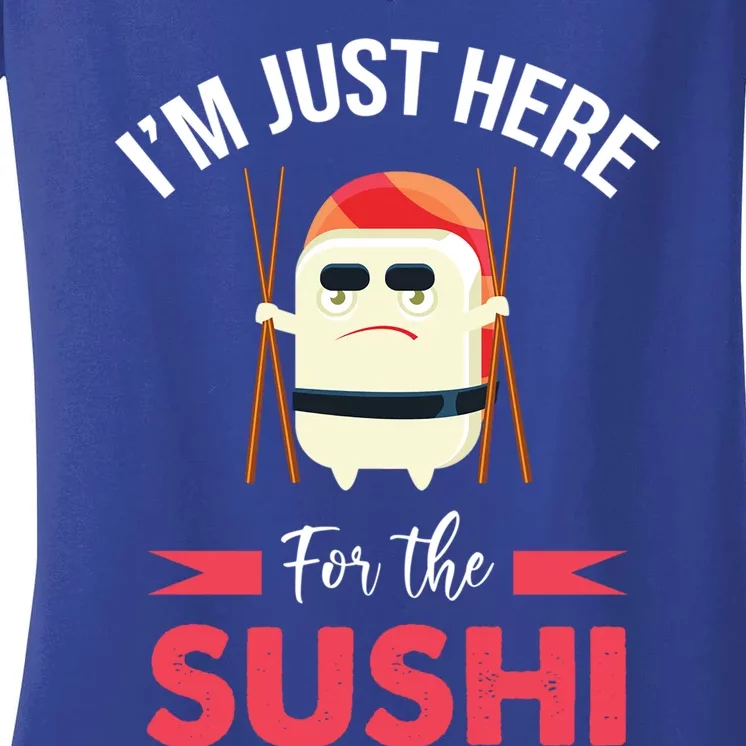 Im Just Here For The Sushi Sashimi Funny Japanese Food Gift Women's V-Neck T-Shirt