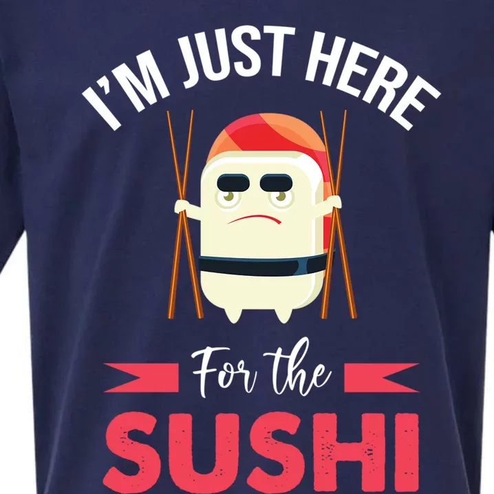 Im Just Here For The Sushi Sashimi Funny Japanese Food Gift Sueded Cloud Jersey T-Shirt