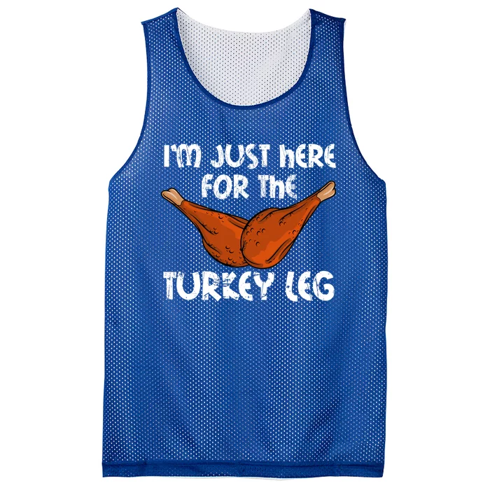 Im Just Here For The Turkey Leg Funny Thanksgiving Dinner Great Gift Mesh Reversible Basketball Jersey Tank