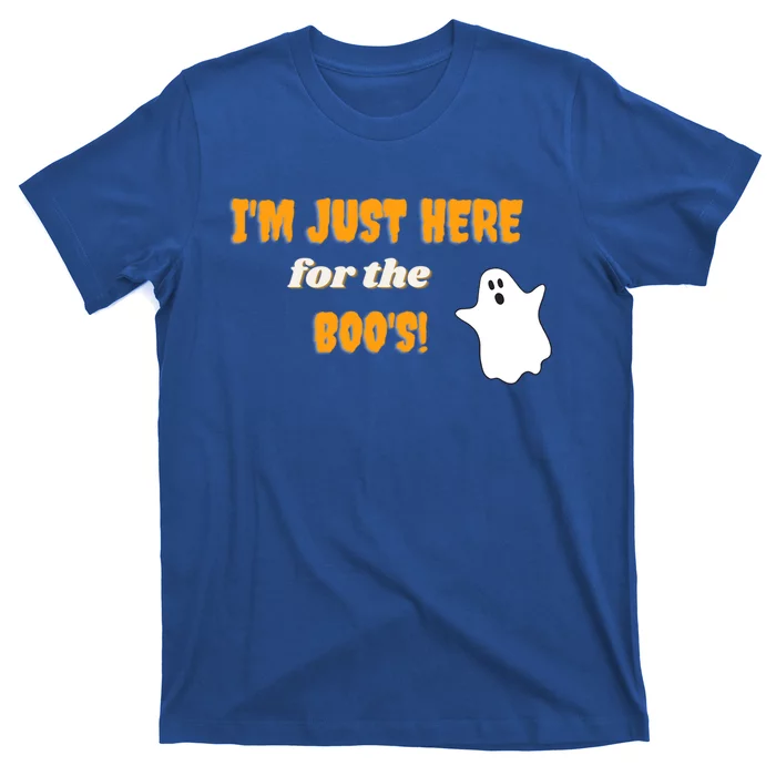 Im Just Here For The Boos! Cute Gift T-Shirt