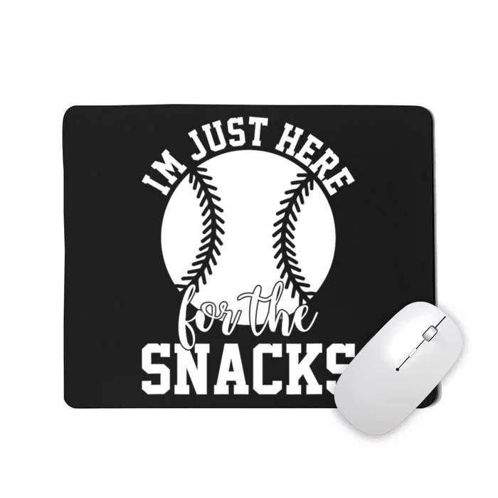 IM Just Here For The Snacks Funny Baseball Softball Fans Mousepad