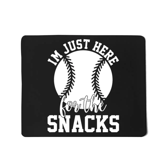 IM Just Here For The Snacks Funny Baseball Softball Fans Mousepad