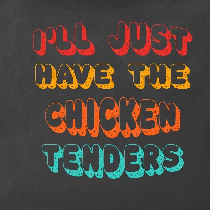 Ill Just Have The Chicken Tenders Funny Retro Quote Zip Tote Bag