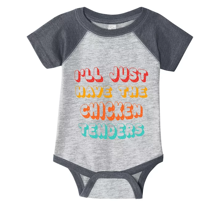 Ill Just Have The Chicken Tenders Funny Retro Quote Infant Baby Jersey Bodysuit