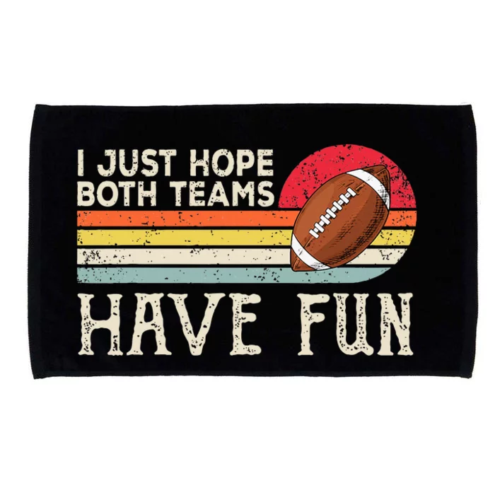 I Just Hope Both Teams Have Fun Funny Football Microfiber Hand Towel