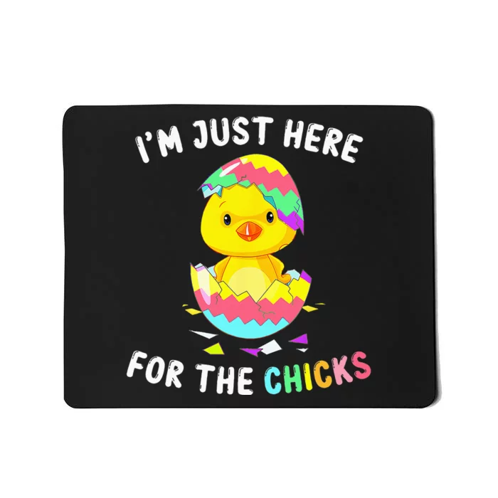 Im Just Here For The Chicks Cute Chick Egg Happy Easter Day Mousepad