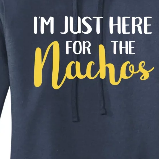 Im Just Here For The Nachos Funny Food Cute Gift Women's Pullover Hoodie