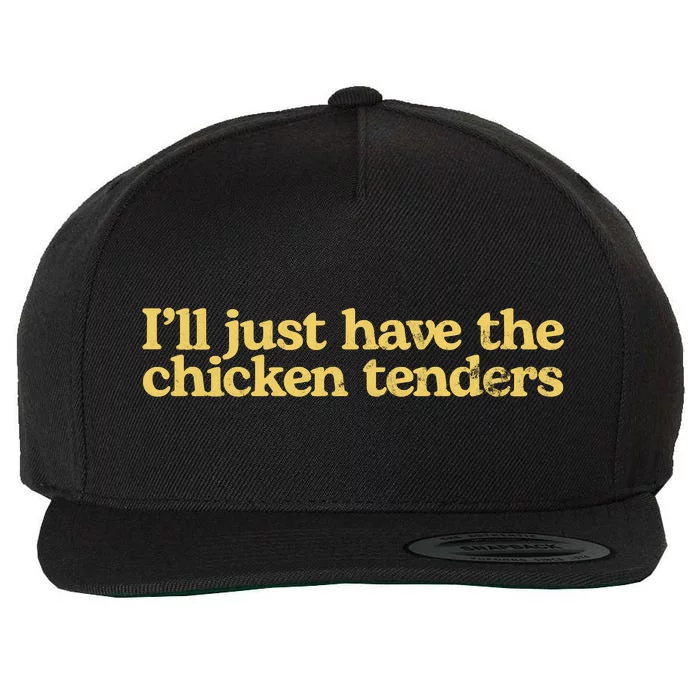 I'll Just Have The Chicken Tenders Funny Wool Snapback Cap